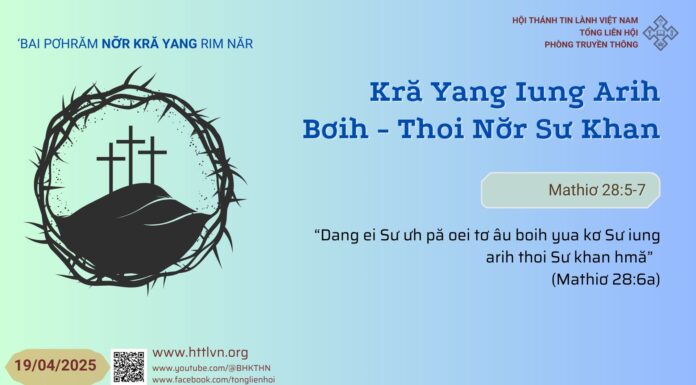 Kră Yang Iung Arih Bơih – Thoi Nơ̆r Sư Khan – 19/4/2025