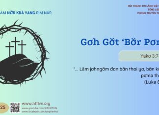 Gơh Gơ̆t ‘Bơ̆r Pơma – 25/4/2025