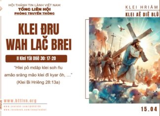 Klei Đru Wah Lač Brei – 15/4/2025