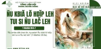 Ñu Kbiă Lŏ Hdĭp Leh Tui Si Ñu Lač Leh – 19/4/2025