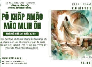 Pô Khăp Amâo Mâo Mlih Ôh – 24/4/2025