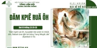 Đăm kpiê ruă ôh – 27/4/2025