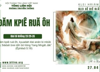 Đăm kpiê ruă ôh – 27/4/2025