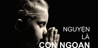 Bài hát: NGUYỆN LÀ CON NGOAN