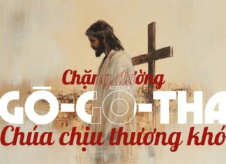Thơ: CHẶNG ĐƯỜNG GÔ-GÔ-THA – CHÚA CHỊU THƯƠNG KHÓ
