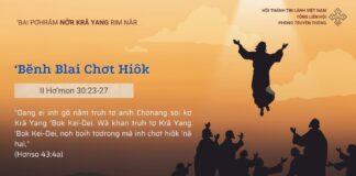 ‘Bĕnh Blai Chơt Hiôk – 17/5/2025
