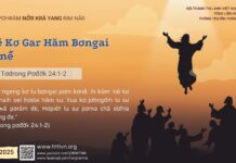 ‘Nĕ Kơ Gar Hăm Bơngai Kơnê̆ – 18/5/2025