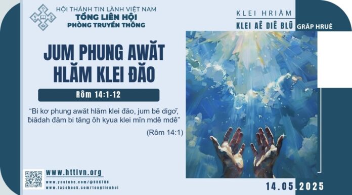 Jum Phung Awăt Hlăm Klei Đăo – 14/5/2025