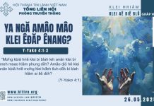 Ya Ngă Amâo Mâo Klei Êđăp Ênang? – 26/5/2025