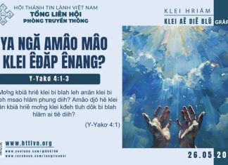 Ya Ngă Amâo Mâo Klei Êđăp Ênang? – 26/5/2025