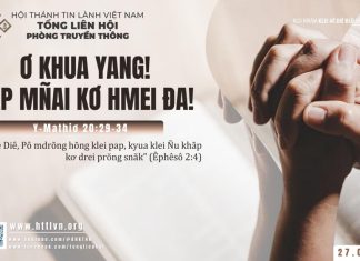 Ơ Khua Yang! Pap Mñai Kơ Hmei Đa! – 27/6/2025