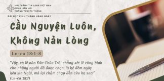 Cầu Nguyện Luôn, Không Nản Lòng – 6/6/2025