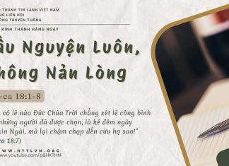 Cầu Nguyện Luôn, Không Nản Lòng – 6/6/2025