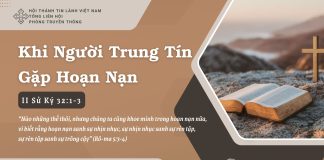 Khi Người Trung Tín Gặp Hoạn Nạn – 19/7/2025