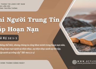 Khi Người Trung Tín Gặp Hoạn Nạn – 19/7/2025