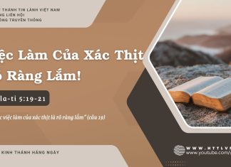 Việc Làm Của Xác Thịt Rõ Ràng Lắm! – 21/7/2025