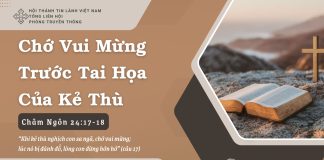 Chớ Vui Mừng Trước Tai Họa Của Kẻ Thù – 27/7/2025