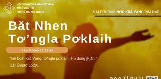 Băt Nhen Tơ’ngla Pơklaih – 1/8/2025