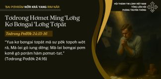 Tơdrong Hơmet Ming ‘Lơ̆ng Kơ Bơngai ‘Lơ̆ng Tơpăt – 20/7/2025