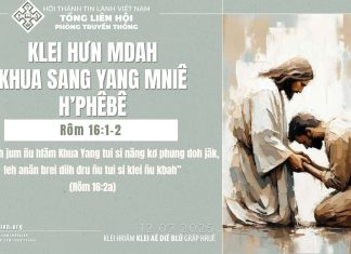 Klei Hưn Mdah Khua Sang Yang Mniê H’Phêbê – 12/7/2025