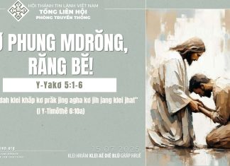 Ơ Phung Mdrŏng, Răng Bĕ! – 15/7/2025