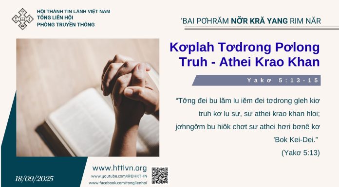 Kơplah Tơdrong Pơlong Truh – Athei Krao Khan – 18/9/2025
