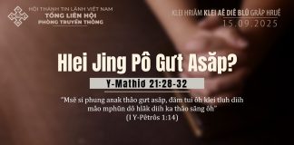 Hlei Jing Pô Gưt Asăp? – 15/9/2025