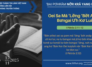 Oei Sa Mă ‘Lơ̆ng ‘Bơ̆t Anăp Bơngai Ưh Kơ Lui – 15/11/2025