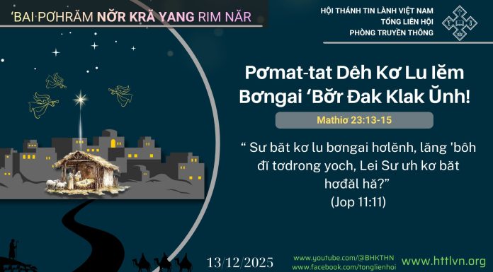 Pơmat-tat Dêh Kơ Lu Iĕm Bơngai ‘Bơ̆r Đak Klak Ŭnh! – 13/12/2025