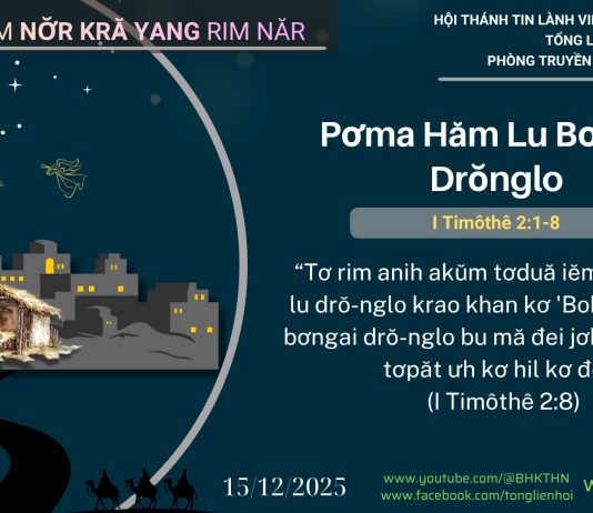 Pơma Hăm Lu Bơngai Drŏnglo – 15/12/2025