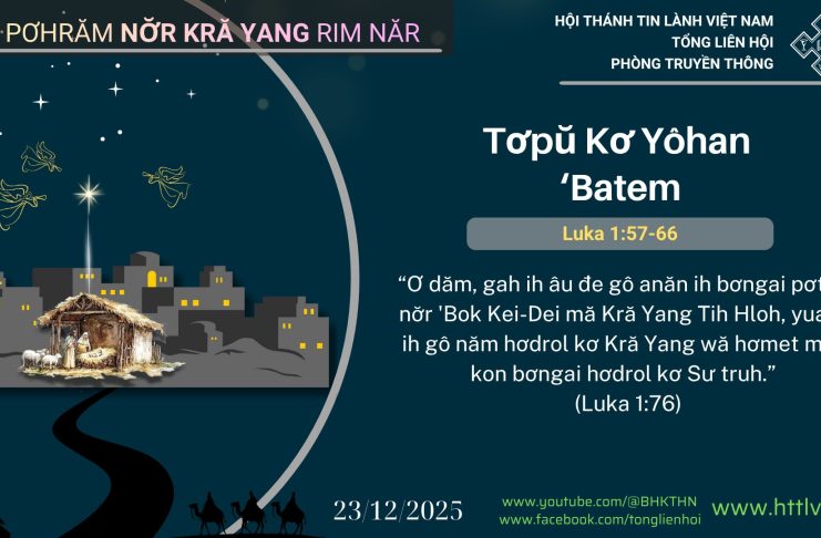 Tơpŭ Kơ Yôhan ‘Batem – 23/12/2025