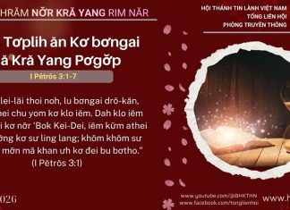 Pơm Tơplih ăn Kơ bơngai Mă Kră Yang Pơgơ̆p – 22/1/2026