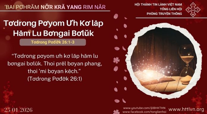 Tơdrong Pơyom Ưh Kơ lăp Hăm Lu Bơngai Bơlŭk – 25/1/2026