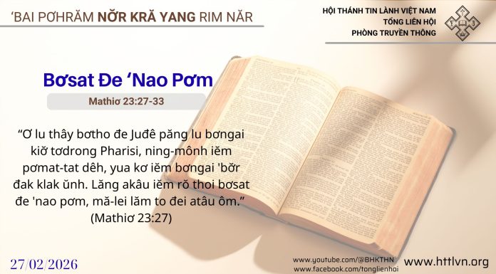 Bơsat Đe ‘Nao Pơm – 27/2/2026