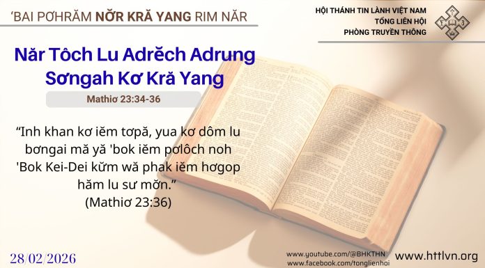 Năr Tôch Lu Adrĕch Adrung Sơngah Kơ Kră Yang – 28/2/2026