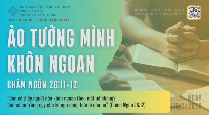 Ảo Tưởng Mình Khôn Ngoan – 15/3/2026
