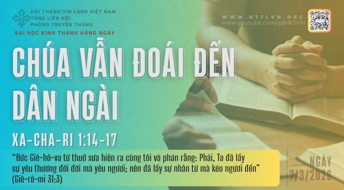 Chúa Vẫn Đoái Đến Dân Ngài – 7/3/2026