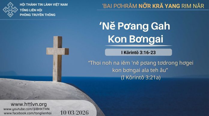 ‘Nĕ Pơang Gah Kon Bơngai – 10/3/2026