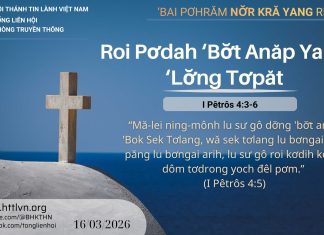 Roi Pơdah ‘Bơ̆t Anăp Yang ‘Lơ̆ng Tơpăt – 16/3/2026