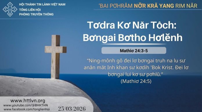 Tơdra Kơ Năr Tôch: Bơngai Bơtho Hơlĕnh – 25/3/2026