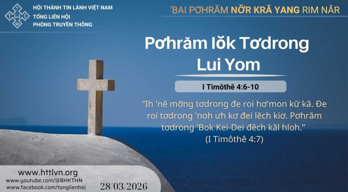 Pơhrăm Iŏk Tơdrong Lui Yom – 28/3/2026