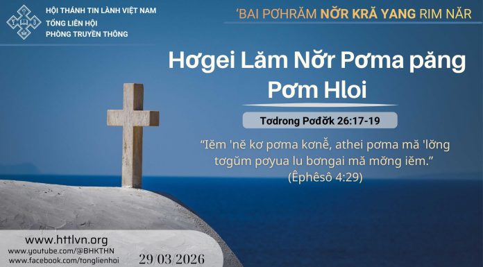 Hơgei Lăm Nơ̆r Pơma păng Pơm Hloi – 29/3/2026