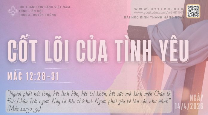 Cốt Lõi Của Tình Yêu – 14/4/2026