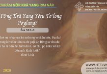 Bu Pơ̆ng Kră Yang Yêsu Tơ’long Pơglang? – 3/4/2026