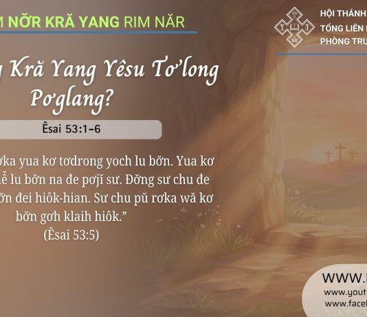 Bu Pơ̆ng Kră Yang Yêsu Tơ’long Pơglang? – 3/4/2026