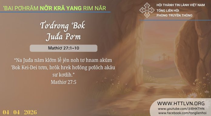 Tơdrong ‘Bok Juđa Pơm – 4/4/2026