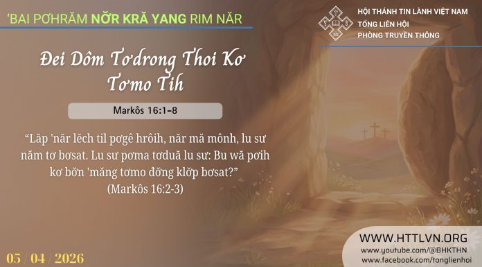 Đei Dôm Tơdrong Thoi Kơ Tơmo Tih – 5/4/2026