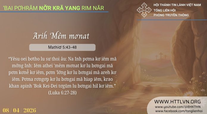 Arih ‘Mêm mơnat – 8/4/2026