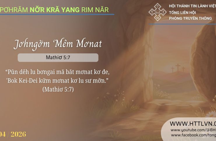 Jơhngơ̆m ‘Mêm Mơnat – 9/4/2026