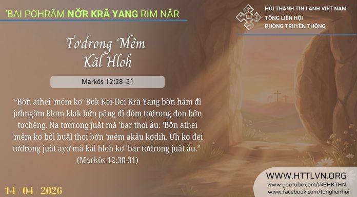 Tơdrong ‘Mêm Kăl Hloh – 14/4/2026